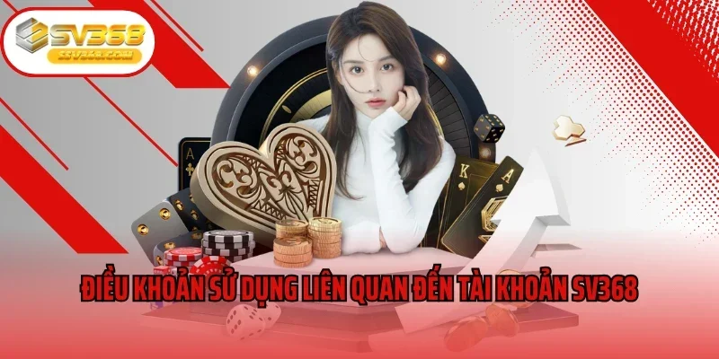 Điều khoản sử dụng liên quan đến tài khoản SV368